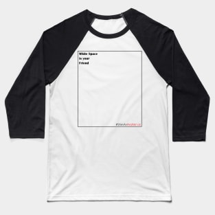 White space. I Am an Architect Baseball T-Shirt